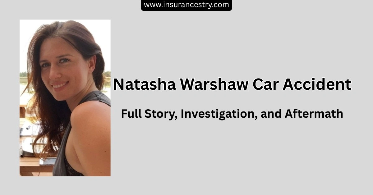 Natasha Warshaw Car Accident: Full Story, Investigation, and Aftermath